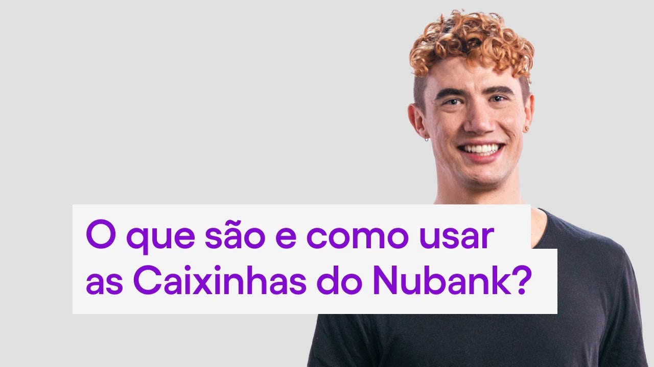 Caixinhas do Nubank: quanto rende? é seguro? Saiba tudo sobre elas