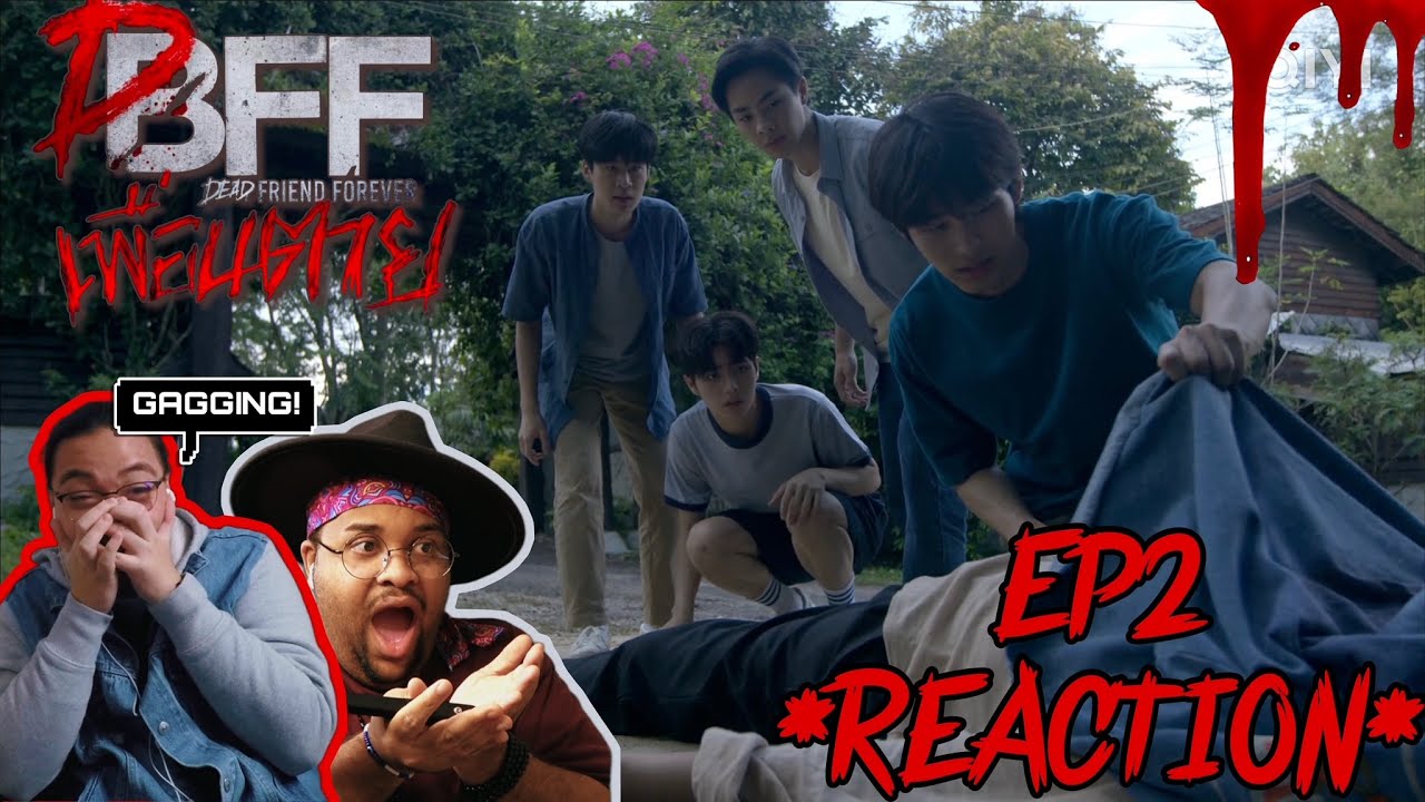 เพื่อน ตาย DFF - Dead Friend Forever EP.2 Reaction w/ 