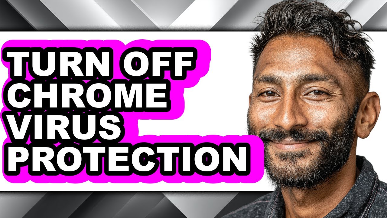 How to Turn Off Chrome Virus Protection - Step by Step