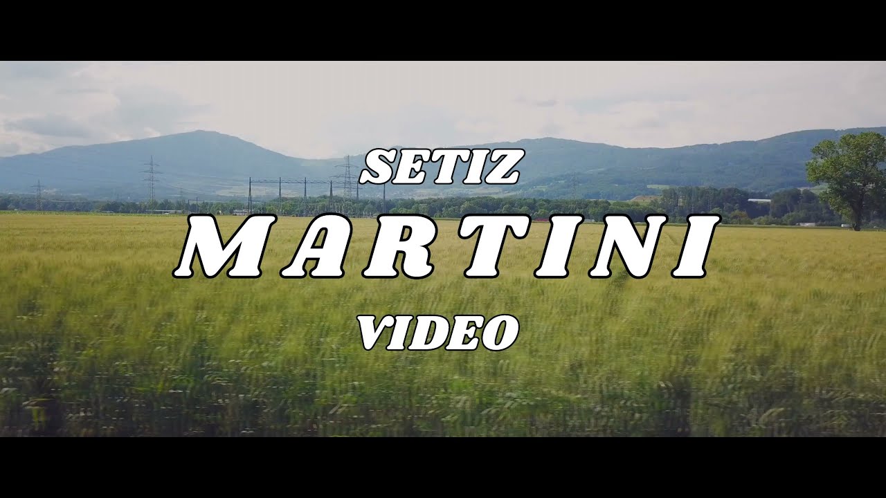 SETIZ - MARTINI [VIDEO] 2025