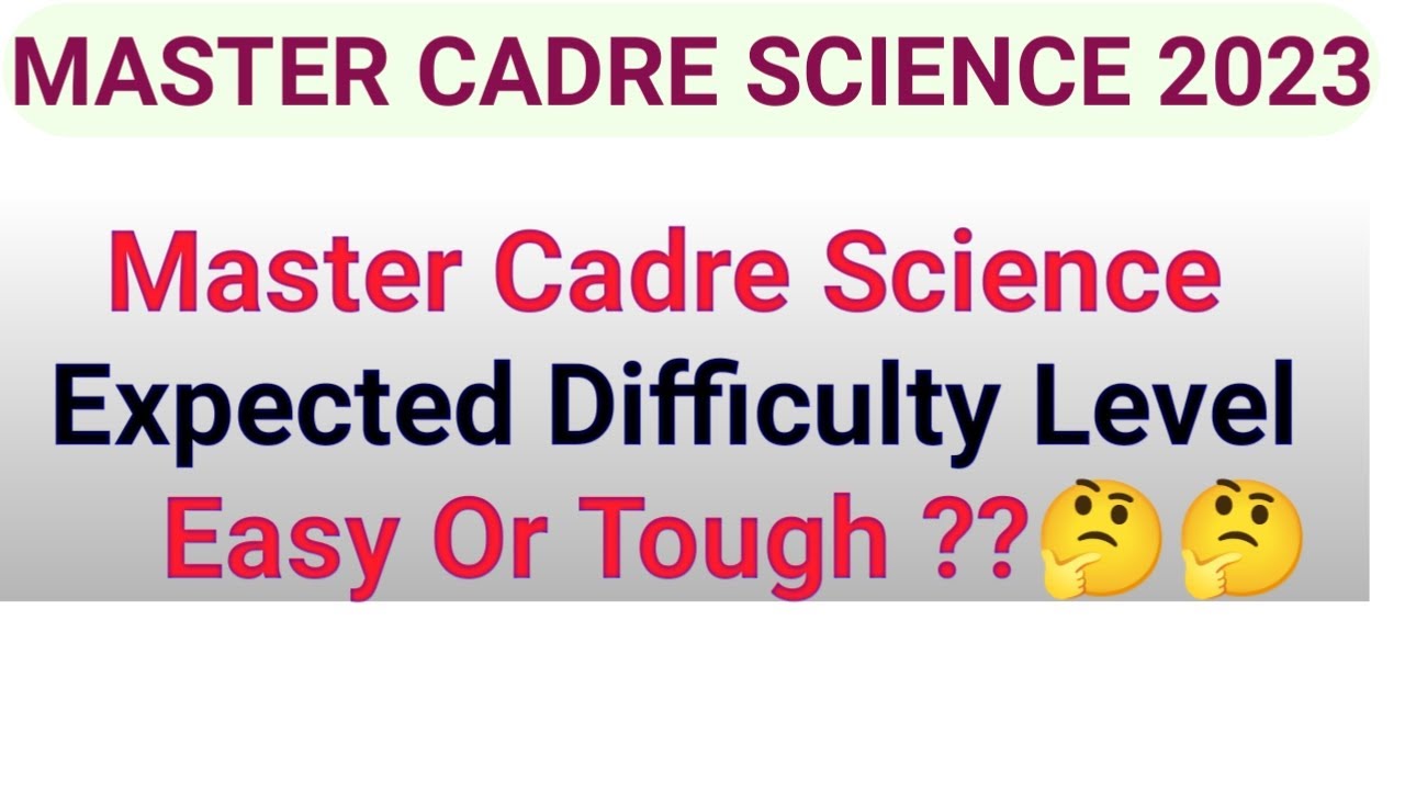 Next Master Cadre Cadre 2023 Exam Expected level! Easy or Tough??