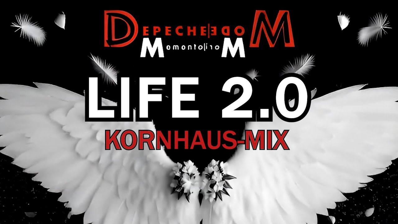 Depeche Mode - Life 2.0 (Kornhaus-Mix)