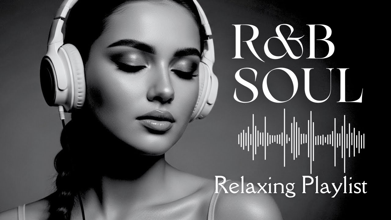 Relaxing R&B Soul Music – Romantic Slow Jams & Smooth Chill Grooves for Focus