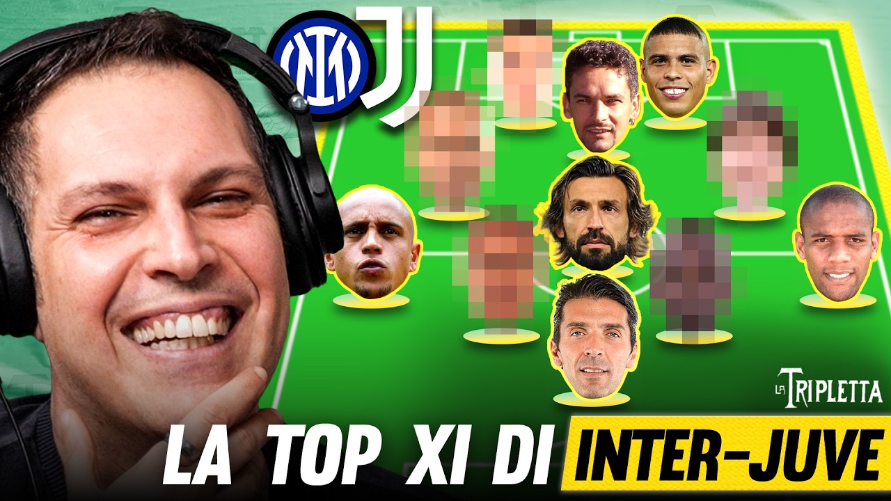 Componiamo la nostra top XI del derby d’ITALIA! Ci sono più giocatori di Inter o Juve? |La Tripletta