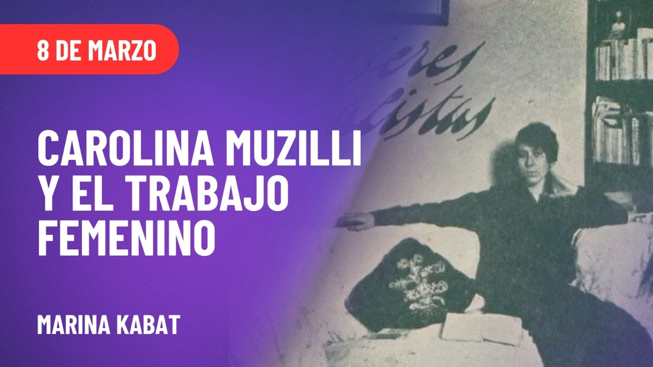 Carolina Muzilli y el trabajo femenino