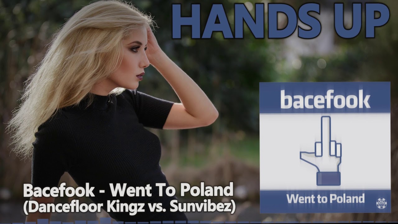 Bacefook - Went To Poland (Dancefloor Kingz vs. Sunvibez Bootleg) [HANDS UP]