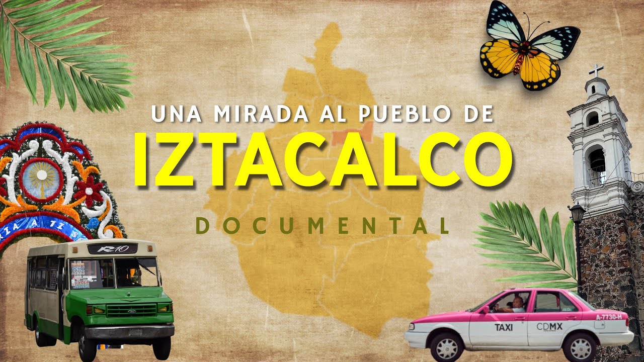Una mirada al pueblo de Iztacalco (video documental)