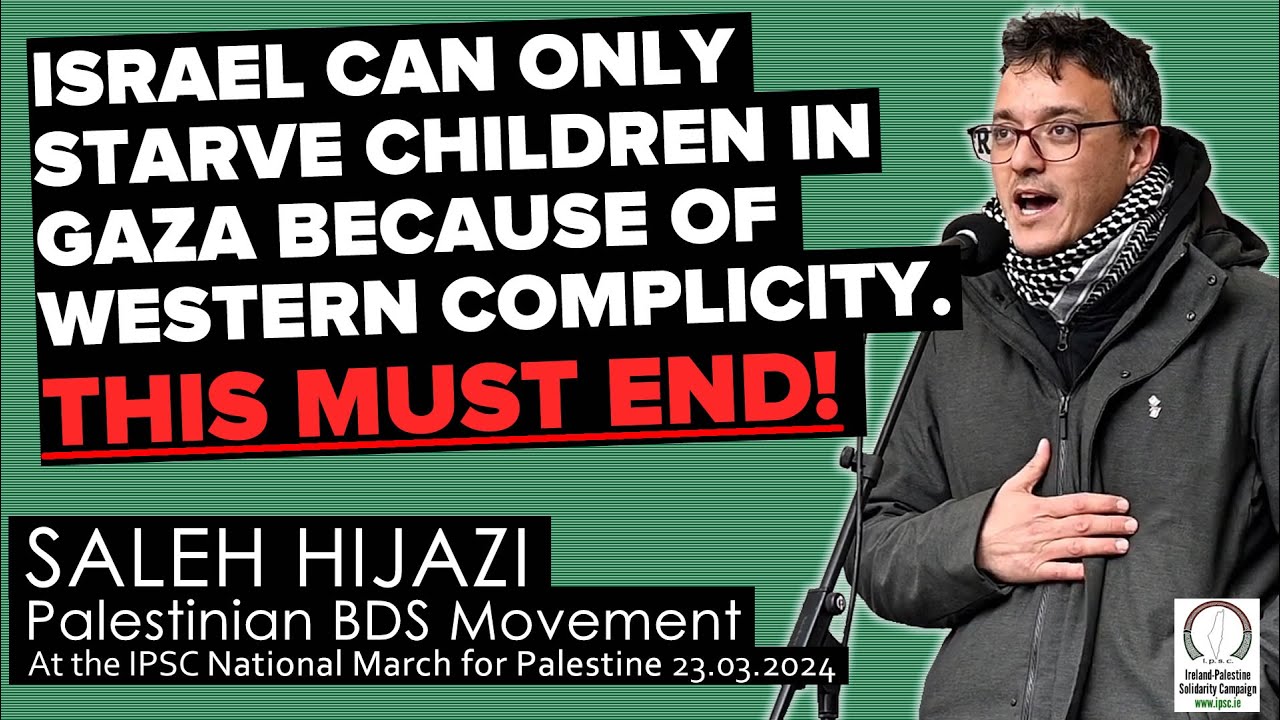End Ireland's Complicity with Genocide!: Saleh Hijazi at the National March for Palestine 23.03.2024