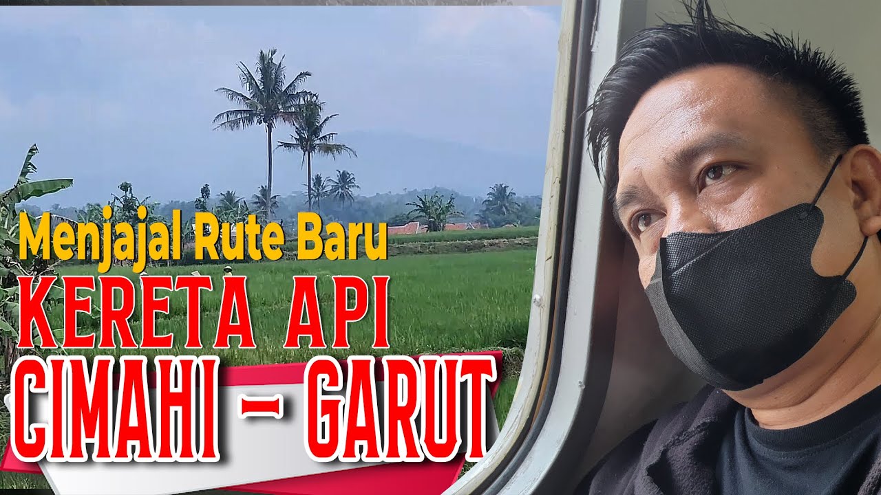 ASYIK BANGET!! NAIK KERETA API DARI CIMAHI KE KOTA GARUT │15 MEI 2022