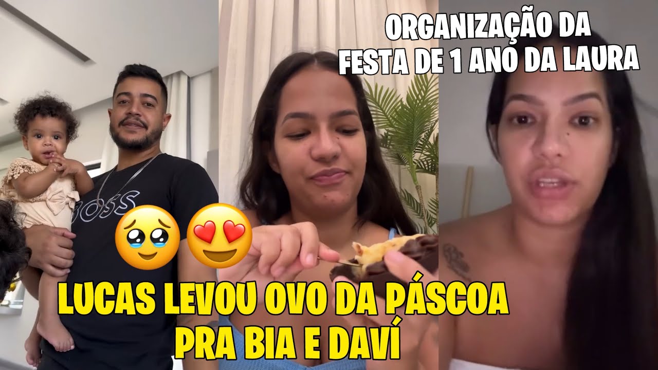 BIA CHAGAS| LUCAS LEVOU OVO DA PÁSCOA PRA BIA+ ORGANIZAÇÃO DA FESTA DE 1 ANO DA LAURA