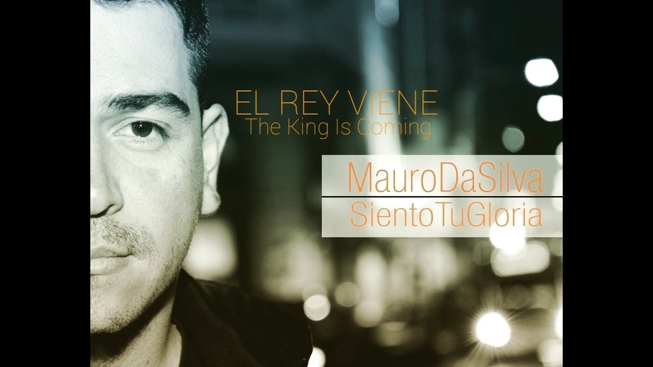 EL REY VIENE - Mauro DaSilva / The King Is Coming - Newsboys