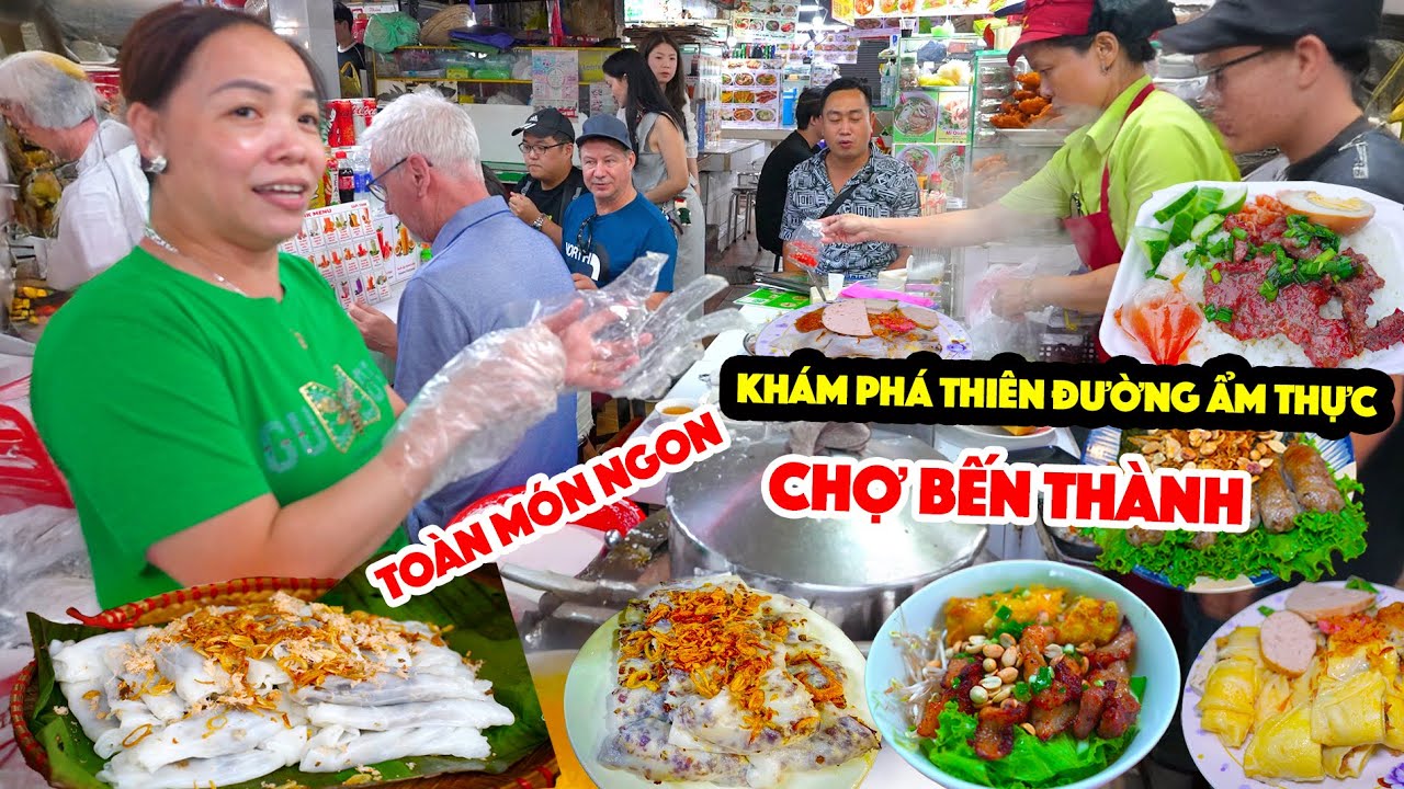Khám Phá Chợ Bến Thành Thiên Đường Ẩm Thực Lớn Nhất Sài Gòn Toàn Món Ngon