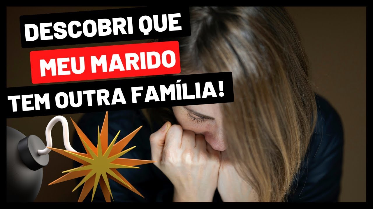 DESCOBRI QUE MEU MARIDO TEM OUTRA MULHER, TEVE UM FILHO COM ELA E ME TRAI A MAIS DE 15 ANOS!
