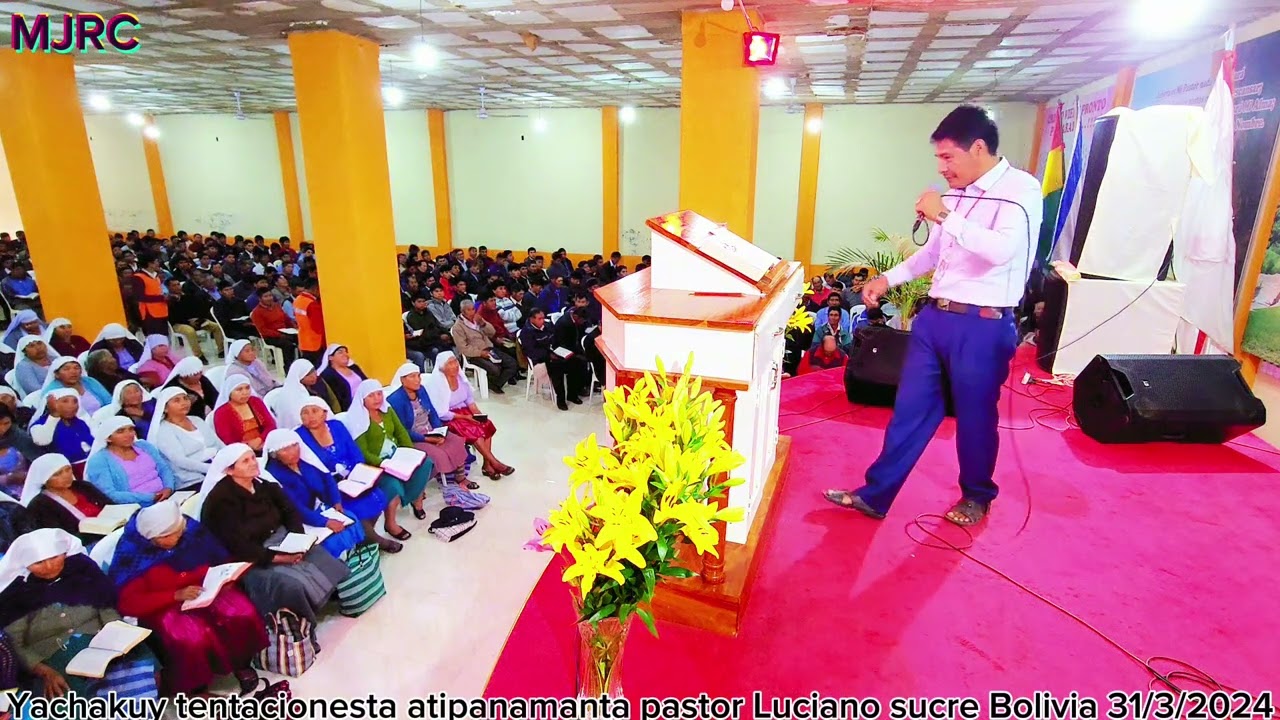 yachakuy tentacionesta atipanamanta pastor Luciano sucre Bolivia 31/3/2024