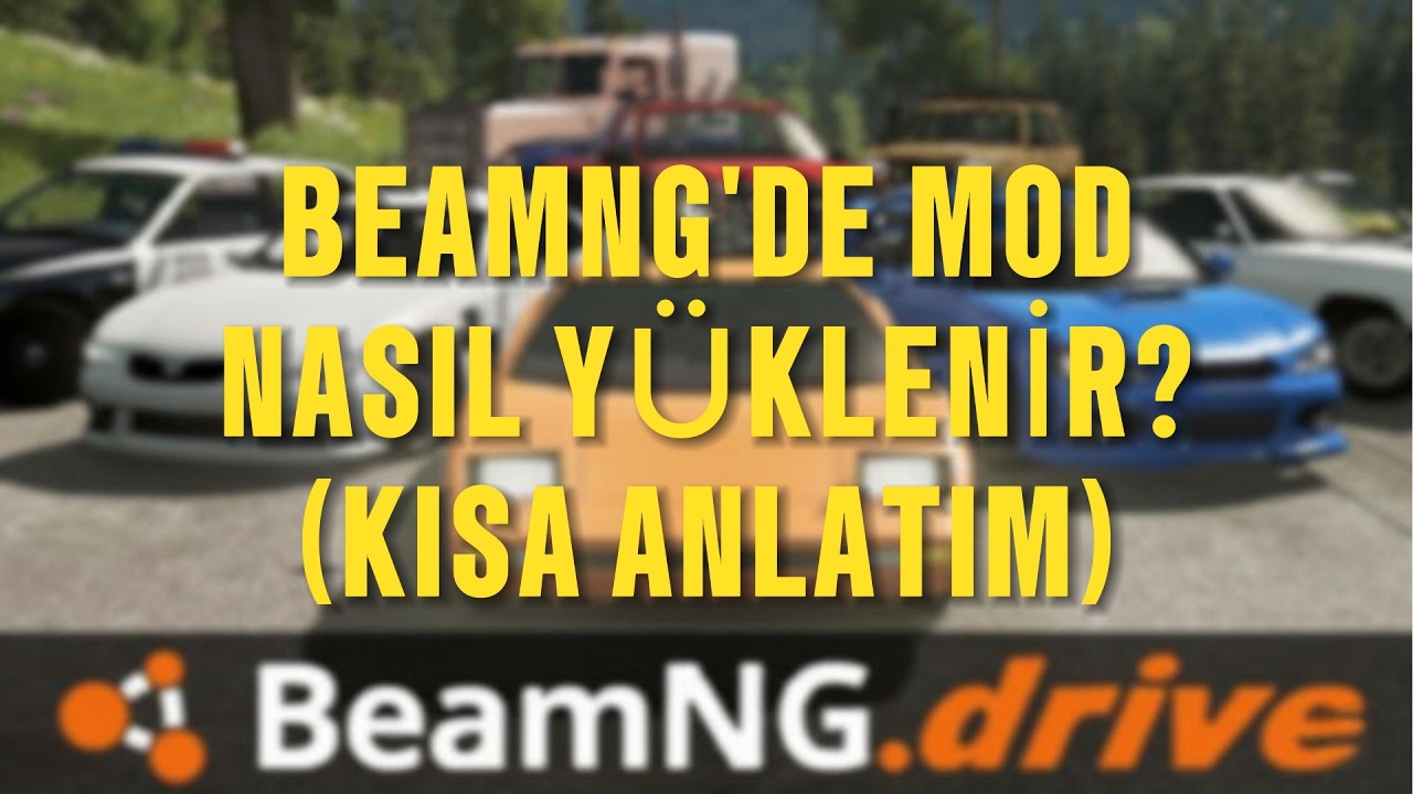 BeamNG.Drive'Da Mod Nasıl Yüklenilir? (Kısa Anlatım)