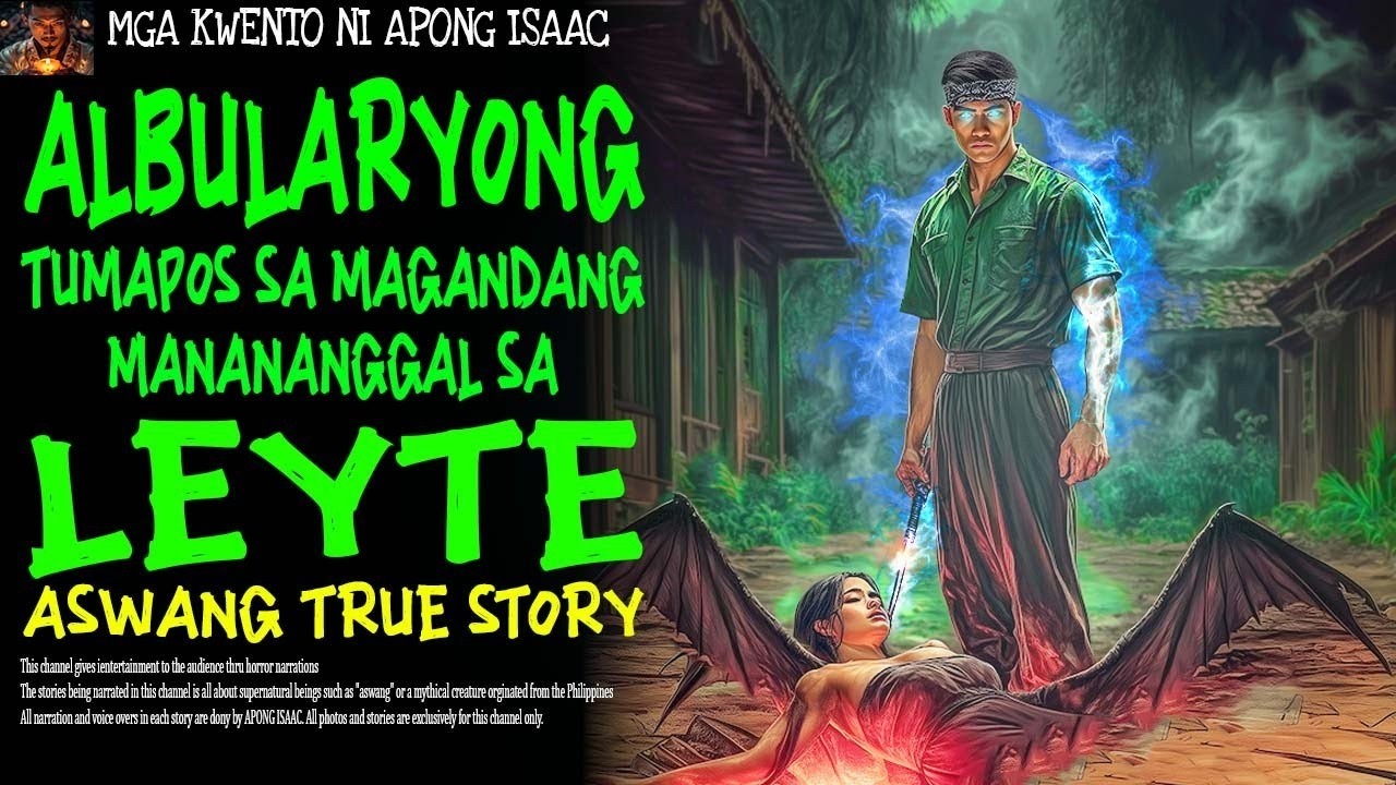 ALBULARYONG TUMAPOS SA MAGANDANG MANANANGGAL SA LEYTE | Aswang True Story