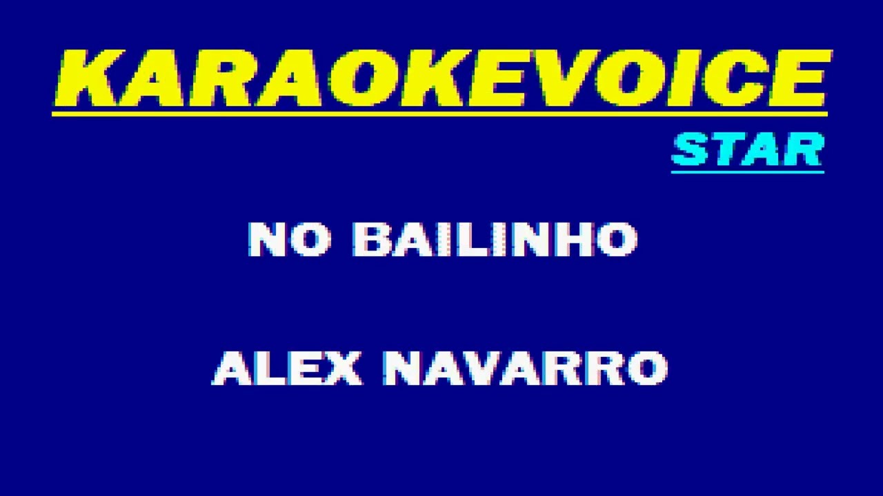NO BAILINHO Alex Navarro Karaoke