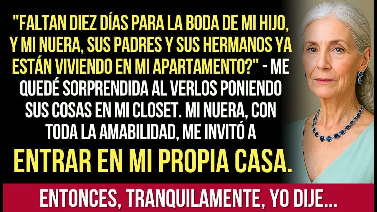 Aún Faltan Diez Días Para La Boda, Y Mi Nuera, Sus Padres Y Sus Hermanos Ya Están Viviendo En Mi