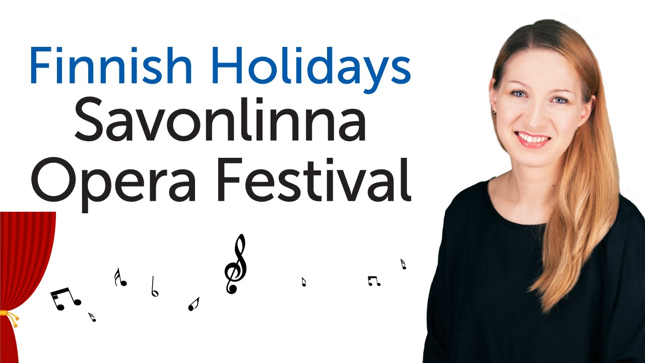 Finnish Holidays - Savonlinna Opera Festival - Savonlinnan Oopperajuhlat