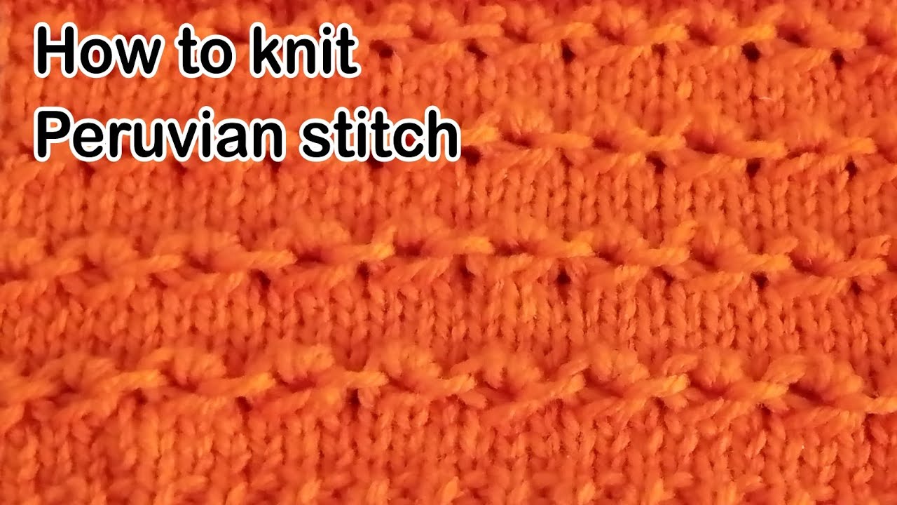 How to knit Broomstick stitch pattern - Peruvian stitch pattern