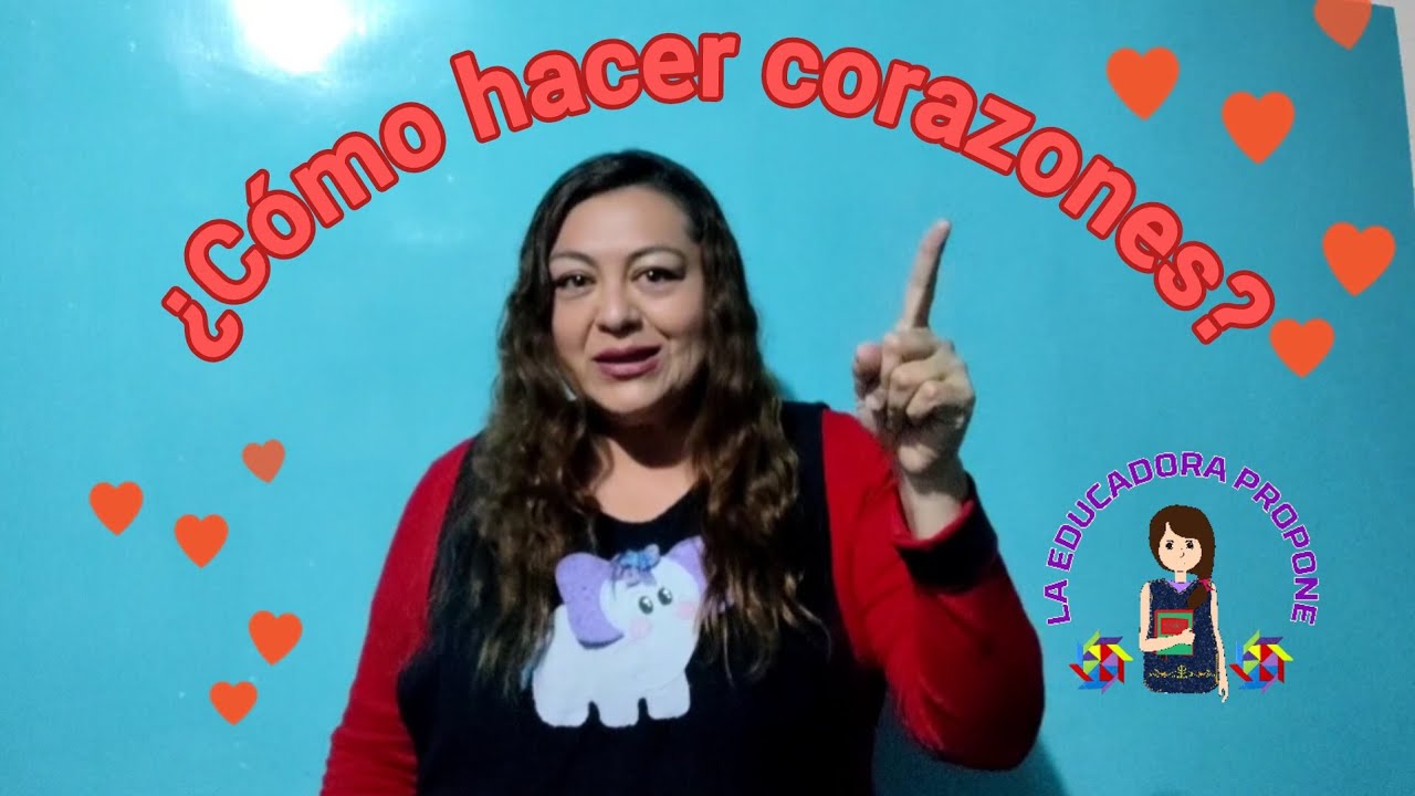 ¿Cómo hacer corazones?