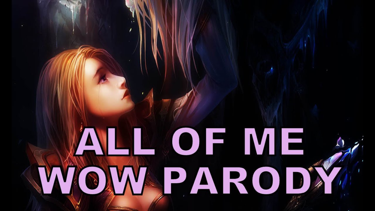Sharm ~ All Of Me Ft. C Michaels (World Of Warcraft Parody)