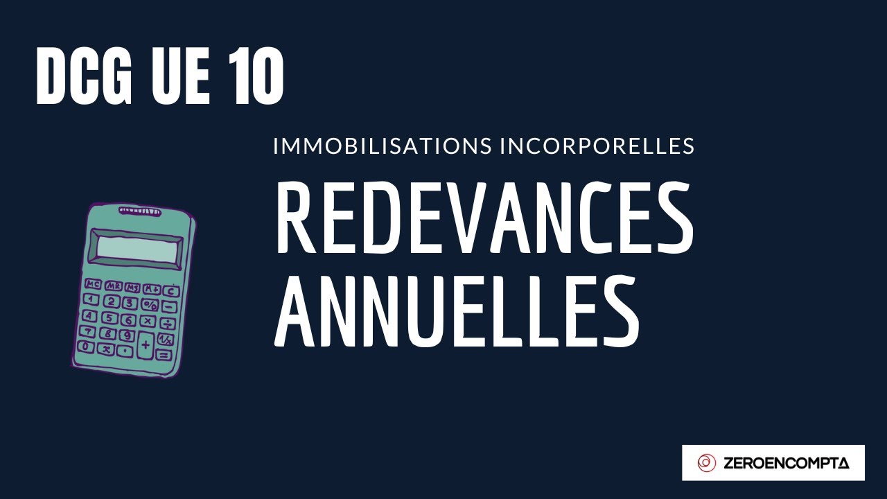 [DCG UE 10] ACTIFS : Immobilisations incorporelles : Redevances annuelles