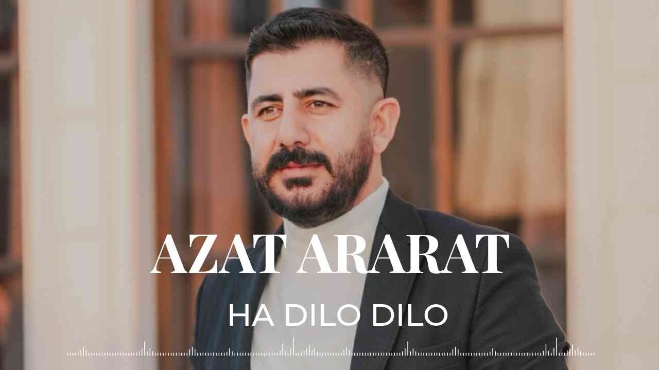 Azat Ararat - Ha Dılo Dılo