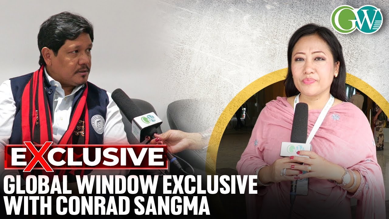 GLOBAL WINDOW EXCLUSIVE WITH MEGHALAYA CM CONRAD SANGMA