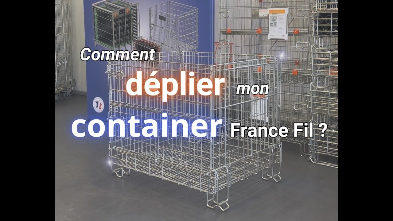 France Fil - Tuto : comment déplier mon container France Fil  ?