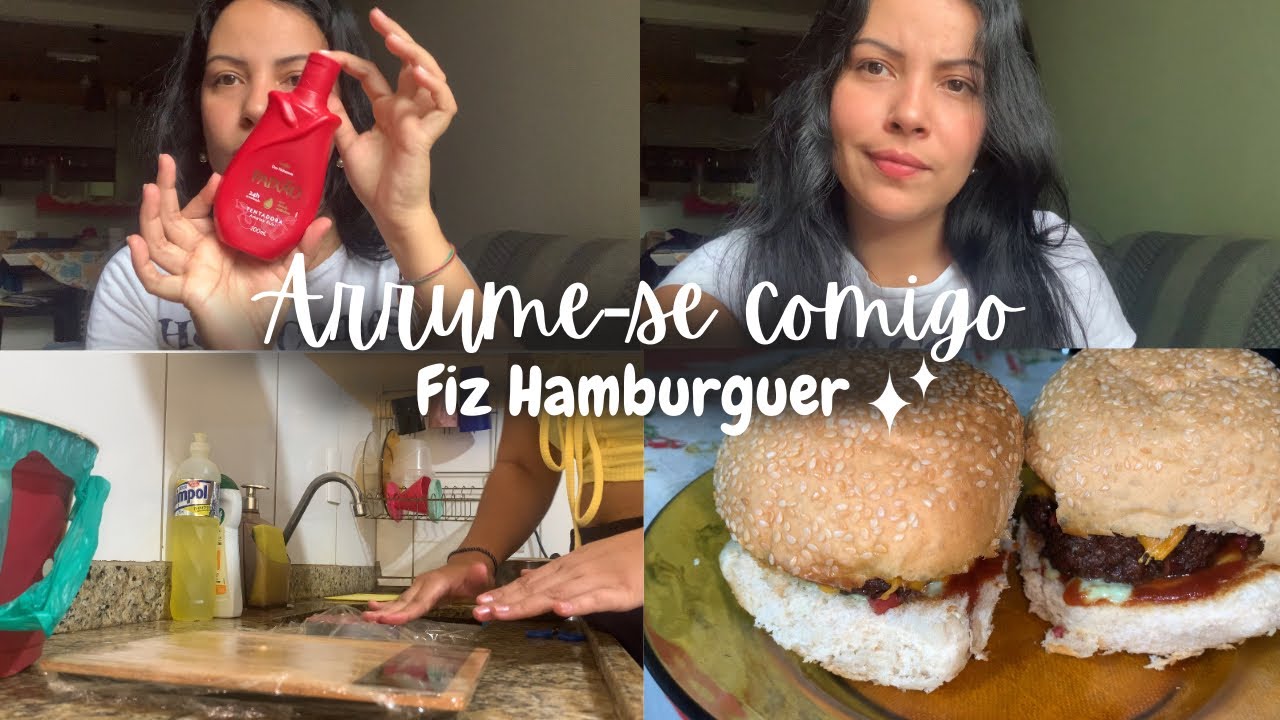 ARRUME-SE COMIGO + FIZ HAMBURGUER