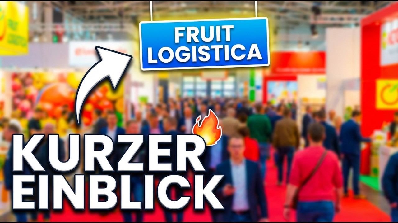 Rundgang FRUIT LOGISTICA Berlin: 2.600 Aussteller 🌍