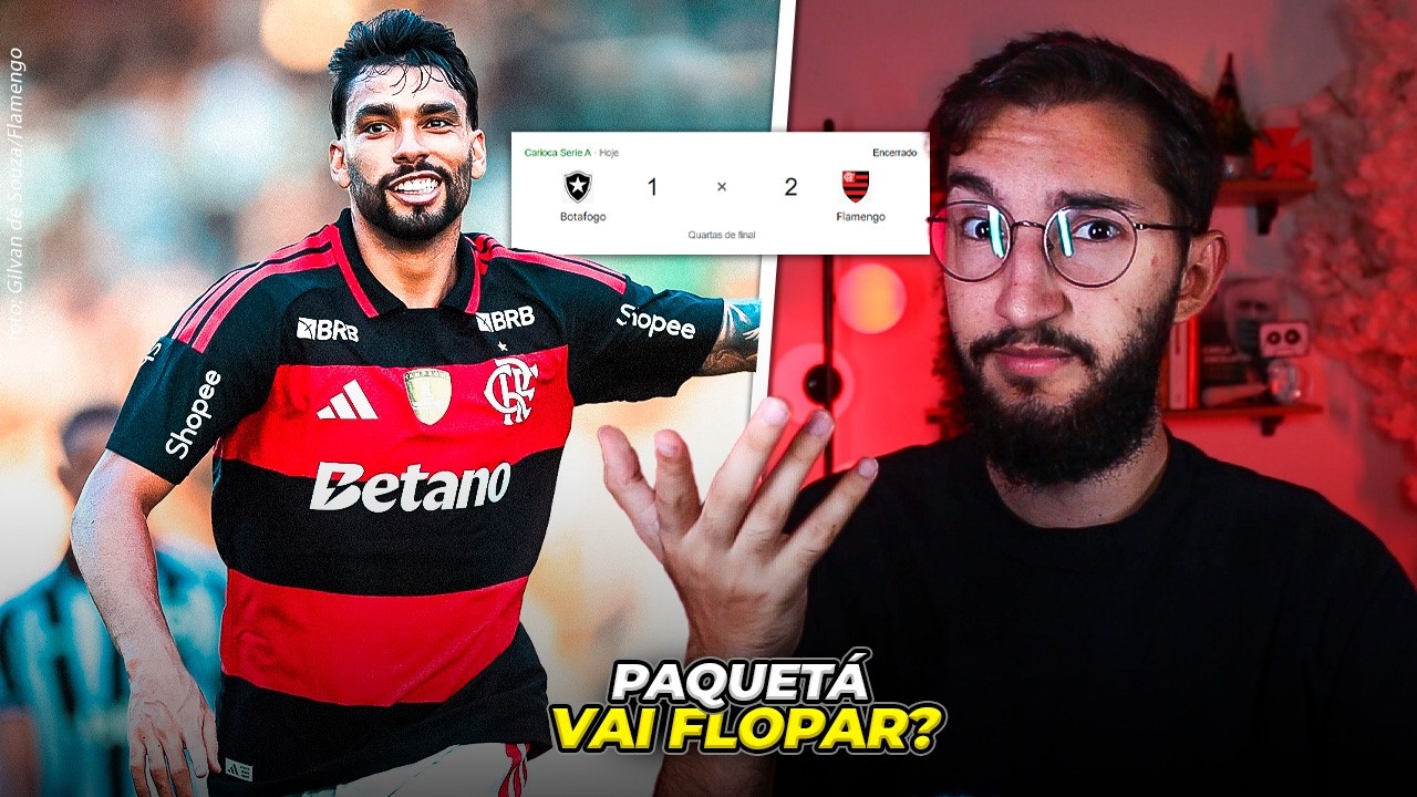 Flamengo 2 x 1 Botafogo - PAQUETÁ VAI DAR ERRADO NO FLAMENGO?