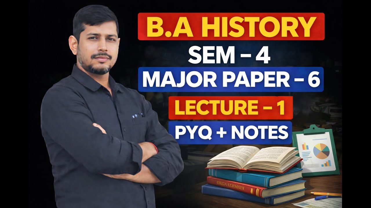 B.A History Semester 4 | Major Paper 6 | LEC 1 | Important PYQ & Explanation