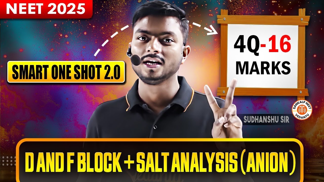 D AND F BLOCK AND SALT ANALYSIS CLASS 12 SMART ONE SHOT | COMPLETE CHAPTER REVISION NEET 2025