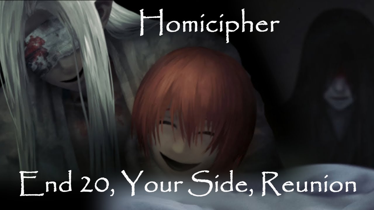 New and Final Homicipher Endings: End 20, Your Side, Reunion [No Commentary]