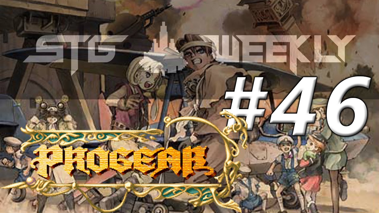 STG Weekly #46: Progear no Arashi
