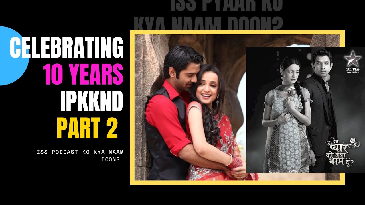 10 YEARS OF IPKKND CELEBRATION | PART 2 | Iss Podcast Ko Kya Naam Doon