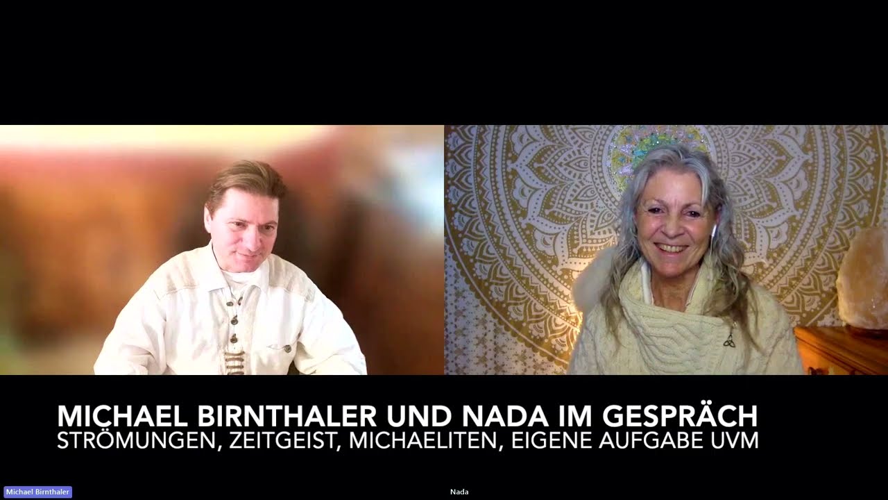 Dr. Michael Birnthaler und Nada im Gespräch: STRÖMUNGEN, ZEITGEIST, MICHAELITEN, EIGENE AUFGABE ua