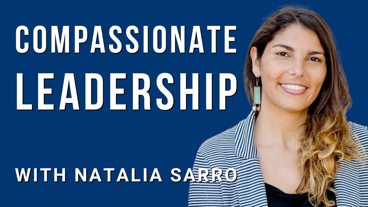 Compassionate Leadership and Burnout Recovery at Work | Natalia Sarro