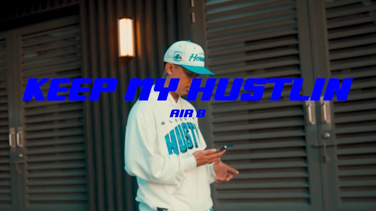 Air B - Keep my hustlin (Official Music Video)