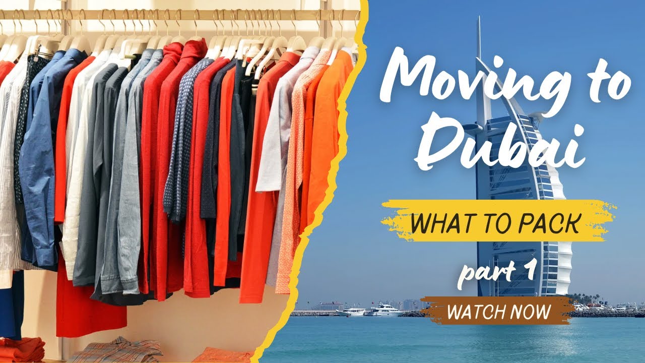 Moving To Dubai- what to pack | What Clothes to Bring | Ultimate Guide for Dubai