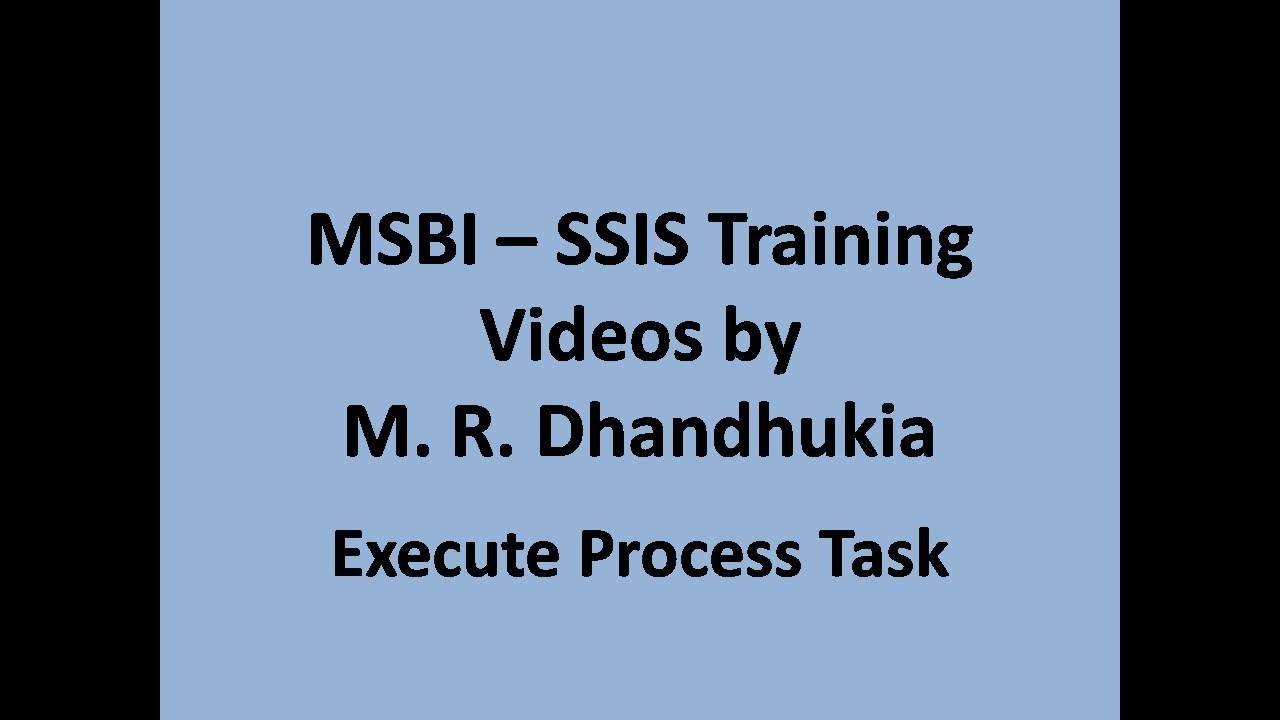 MSBI - SSIS - Execute Process Task