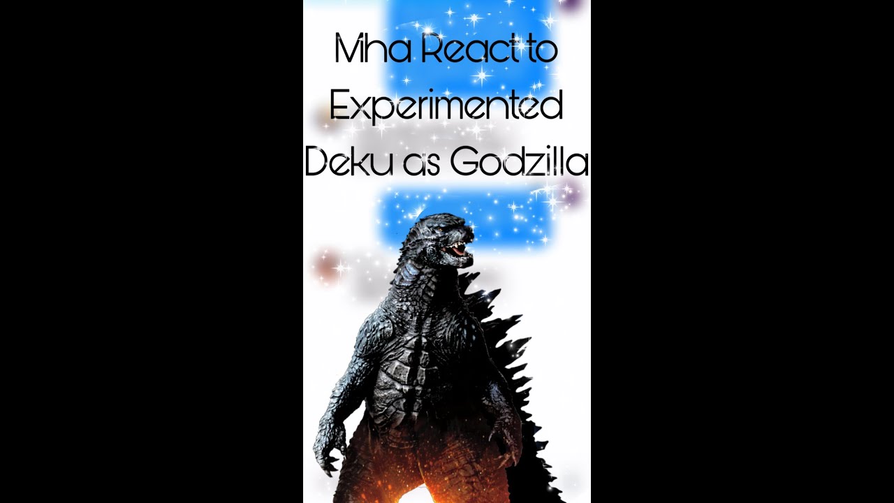 Mha React to Experimented Deku as Godzilla