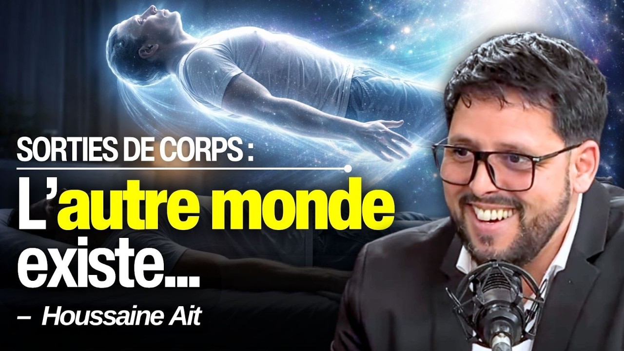 Sorties de corps : son t&eacute;moignage va vous troubler - Houssaine A&iuml;t