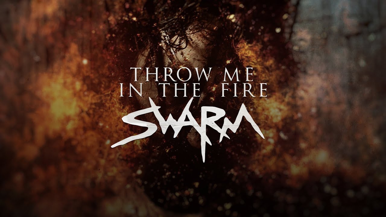 SWARM - Throw Me In The Fire (Official Lyric Video)