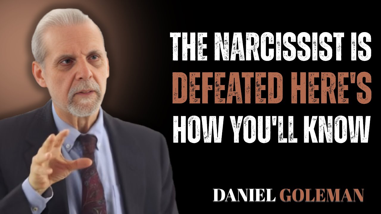 4 Signs Narcissist Shows When You Defeat Them For Real | Daniel Goleman