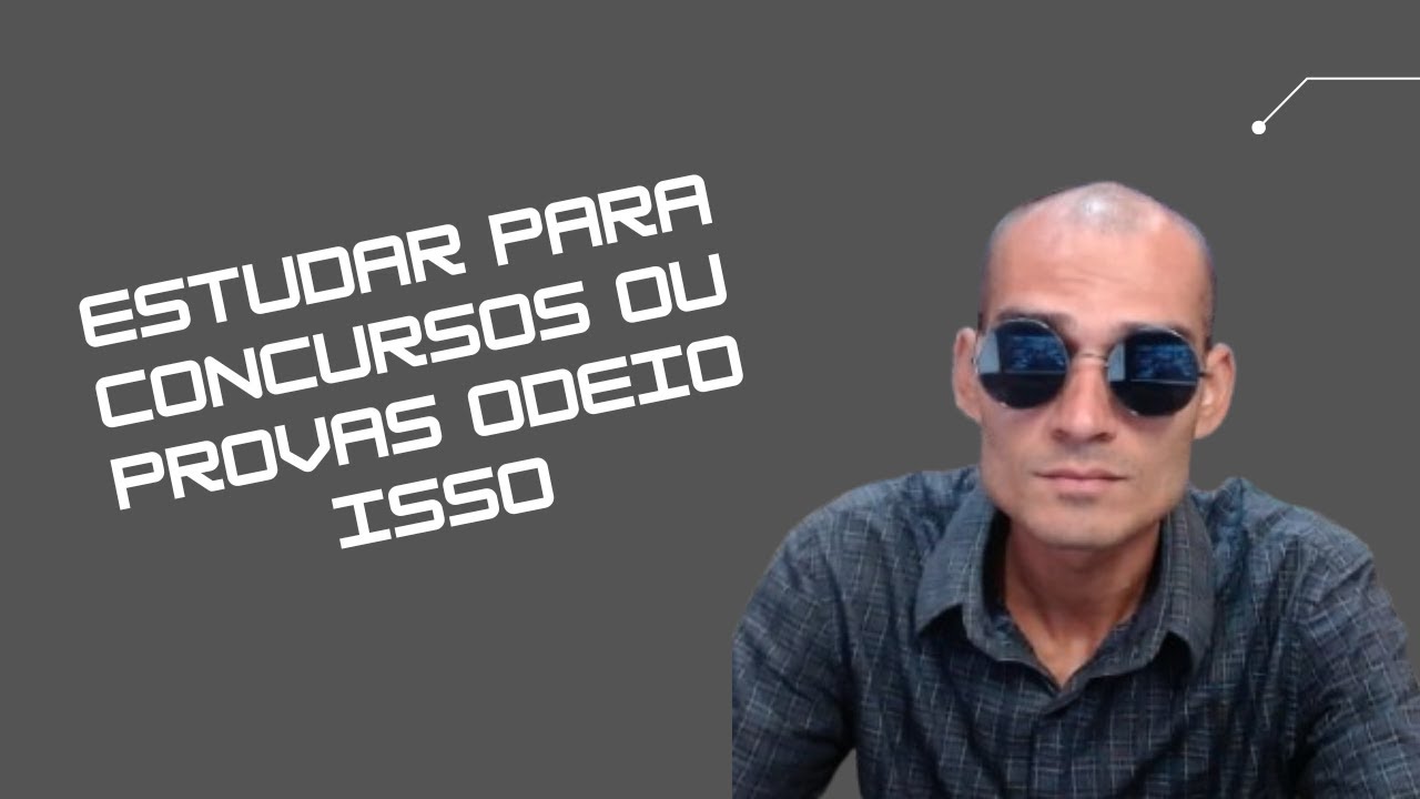 Odeio estudar para concursos eis o motivo