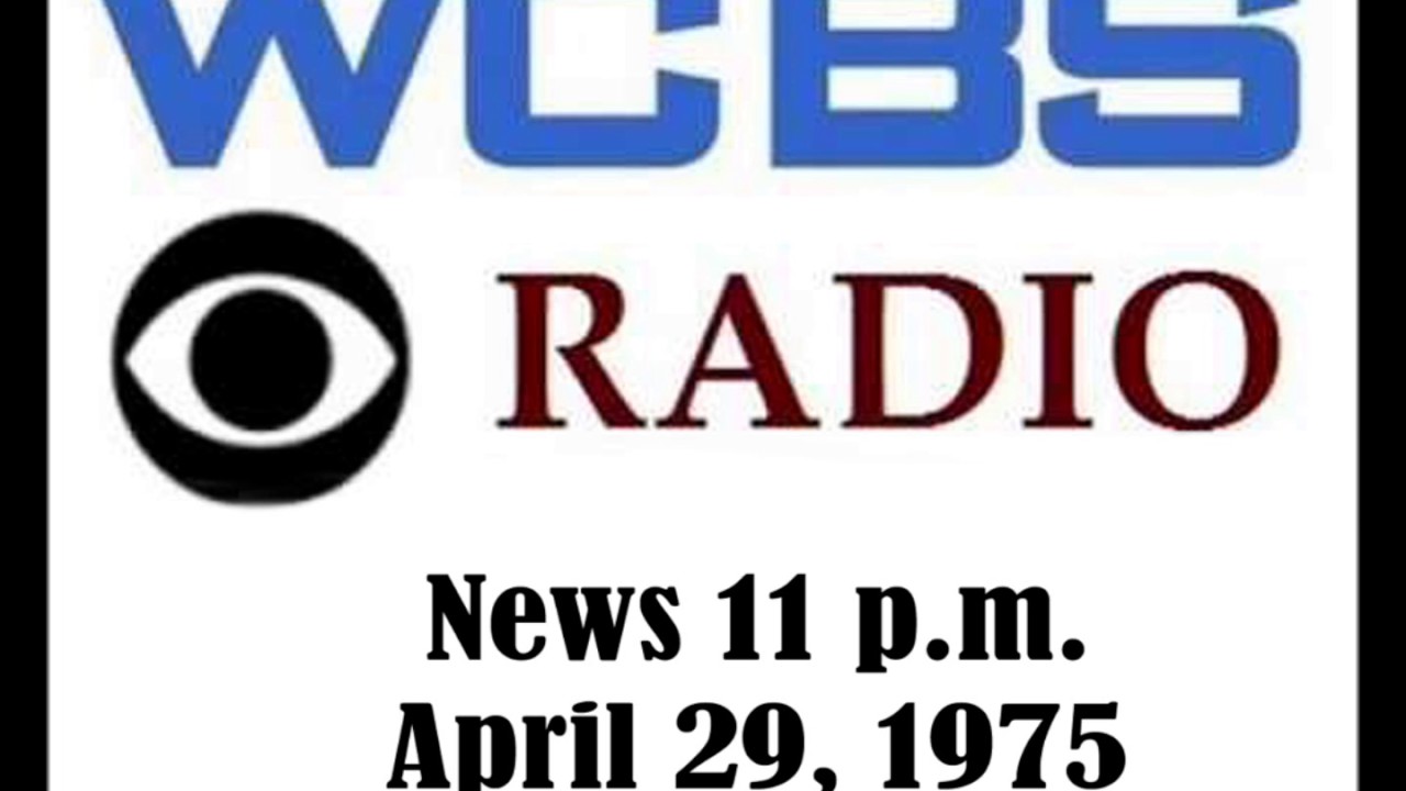 CBS RADIO NEWS AT 11 PM APRIL 29 1975