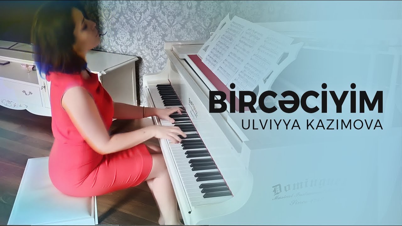 Ulviyya Kazimova - Bircəciyim (musiqi: Azər Dadaşov)